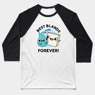 Best Blands Forever Cute Tofu Water Pun Baseball T-Shirt